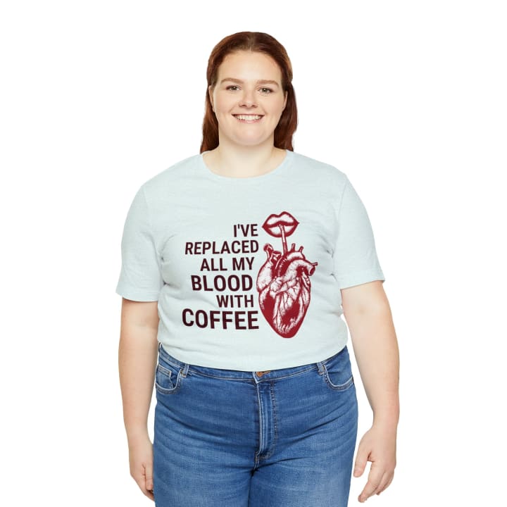 I've Replaced All My Blood With Coffee Jersey Short Sleeve Tee [Multiple Colors and Sizes]