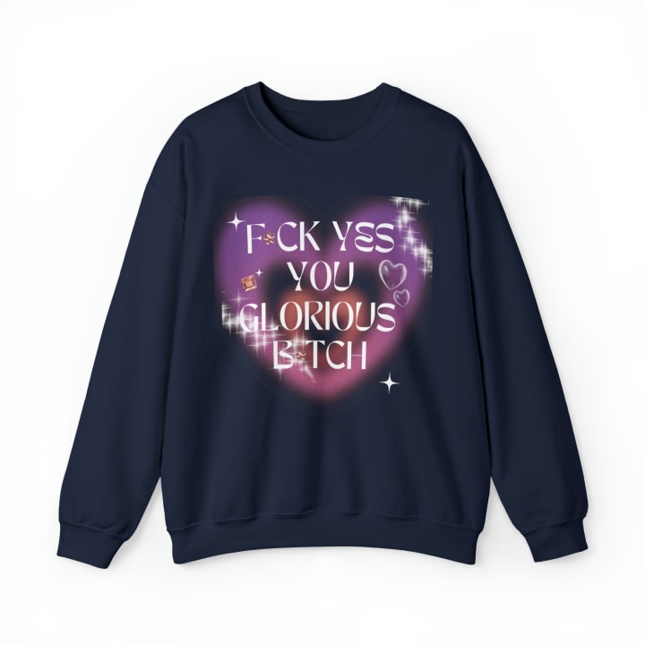 F💎ck Yes You Glorious B💎tch Unisex Heavy Blend™ Crewneck Sweatshirt Sizes SM-5XL | Plus Size Available