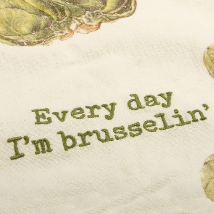 Every Day I'm Brusselin' Dish Cloth Towel | Cotten Linen Novelty Tea Towel | Embroidered Text | 18" x 28"