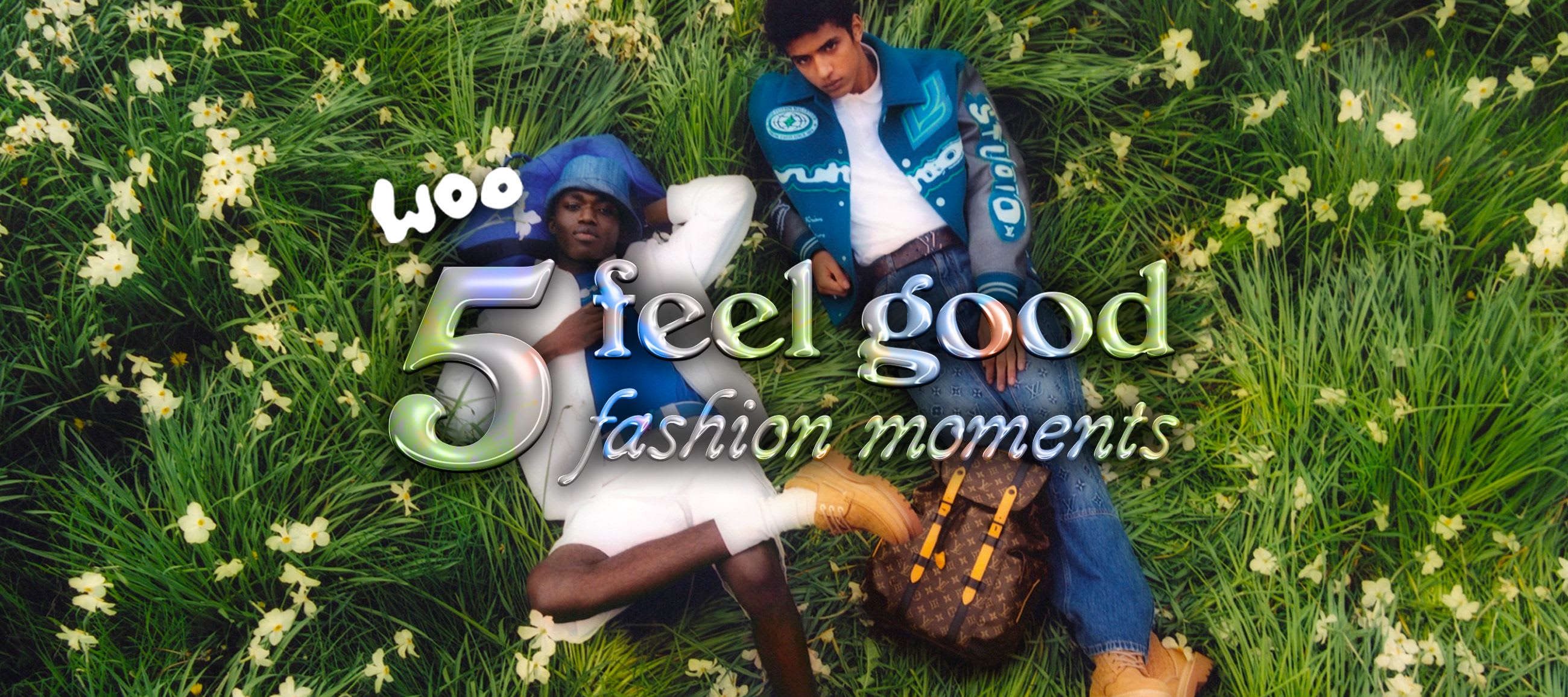 Five Feel Good Fashion Moments